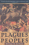 Plagues and peoples (1976) by William McNerill