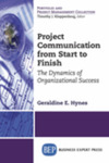 Project Communication from Start to Finish: The Dynamics of Organizational Success (2019)