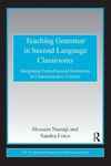 Teaching Grammar in Second Language Classrooms: Integrating Form-Focused Instruction in Communicative Context, 1st Edition