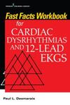 Fast Facts Workbook for Cardiac Dysrhythmias and 12-Lead EKGs, 1st Edition