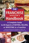 The Franchise Investor's Handbook: A Complete Guide to All Aspects of Buying Selling or Investing in a Franchise (2006) by Kevin Murphy