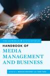 The Rowman and Littlefield Handbook of Media Management and Business, 1st Edition by Meghan Mahoney and Tang Tang