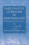 Early Native Literacies in New England: A Documentary and Critical Anthology (2008)