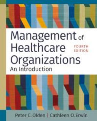 Management of Healthcare Organizations: An Introduction, 4th