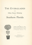The Everglades and Other Essays Relating To Southern Florida, [c1911]