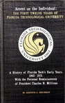 Accent on the individual: the first twelve years of Florida Technological University. by Kenneth G. Sheinkoph and Charles N. Millican