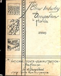 The citrus industry and occupations in Florida. by United States National Youth Administration (Fla.) and Mead, Arthur Raymond, b. 1880