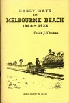 Early days in Melbourne Beach, 1888-1928.