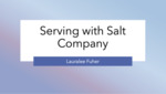 Serving with Salt Company by Lauralee Fuher