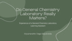 Do General Chemistry Laboratory Really Matters? by Myarisnette Vega Sepulveda