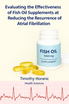 Evaluating the Effectiveness of Fish Oil Supplements at Reducing the Recurrence of Atrial Fibrillation