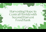 Harvesting Hope in Central Florida with Second Harvest Food Bank