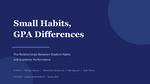 Small Habits, GPA Differences: The Relationships Between Student Habits and Academic Performance