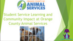 Student Service Learning and Community Impact at Orange County Animal Services