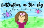 Butterflies In The Sky by Michaela M. Epi