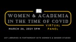 Women & Academia in the Time of COVID - March 2021 - Facebook Event Header by Megan M. Haught