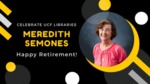 Celebrate UCF Libraries - Retirement M.Semones - Twitter by Megan M. Haught