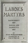 Labor's martyrs: Haymarket 1887, Sacco and Vanzetti 1927 by Vito Marcantonio