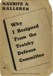 Why I resigned from the Trotsky Defense Committee by Mauritz Alfred Hallgren