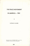 The Peace movement in America, 1961 by Nathan Glazer