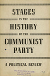 Stages in the history of the Communist Party: A political review by Communist Party of the United States of America