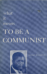 What it means to be a Communist by Henry Winston