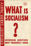 What is socialism?: Answering questions most frequently asked by Socialist Labor Party