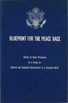 Blueprint for the peace race: Outline of basic provisions of a treaty on general and complete disarmament in a peaceful world by United States Arms Control and Disarmament Agency