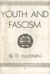 Youth and fascism: The youth movement and the fight against Fascism and the war danger by Otto Wille Kuusinen
