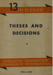 Theses and decisions, thirteenth plenum of the E. C. C. I by Communist International Executive Committee