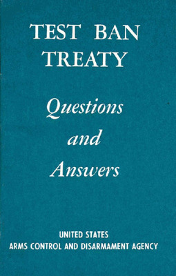 Test ban treaty: Questions and answers