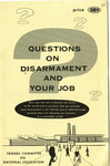 Questions on disarmament and your job by Friends Committee on National Legislation (U.S.)