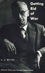 Getting rid of war: National policy and personal responsibility by Abraham John Muste