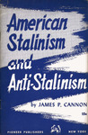 American Stalinism and anti-Stalinism by James Patrick Cannon