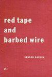 Red tape and barbed wire: Close-up of the McCarran Law in action by Sender Garlin