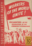 Workers of the world, unite!: Declaration on the dissolution of the Communist International, adopted May 27, 1943. by Socialist Labor Party