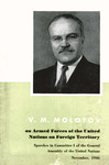Texts of speeches on armed forces of the United Nations on foreign territory in Committee I of the United Nations General Assembly, November 1946, New York City by Vyacheslav Mikhaylovich Molotov