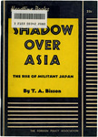 Shadow over Asia: The rise of militant Japan by Thomas Arthur Bisson