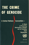 The crime of genocide. A United Nations convention is aimed at preventing destruction of groups and at punishing those responsible.
