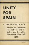 Unity for Spain: Correpsondence between the Communist International and the Labor and Socialist International, June-July 1937