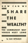 How can we share the wealth?: The communist way versus Huey Long by Alex Bittelman